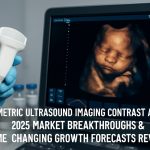 عوامل التباين في التصوير بالموجات فوق الصوتية الحجمية: breakthroughs السوقية لعام 2025 وتوقعات النمو المبتكرة تم الكشف عنها